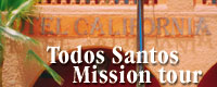 Todos Santos Mission Tour, cabos san lucas