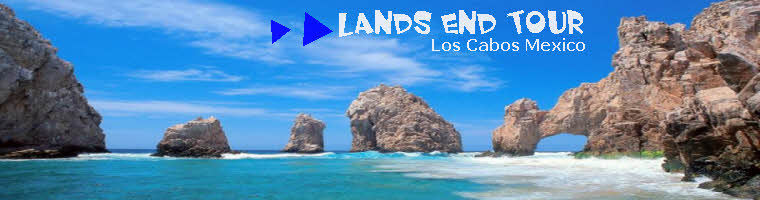 Lannds End Tour Los Cabos Cabo San Lucas San Jose del Cabo Mexico